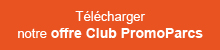 Télécharger notre offre Club PromoParcs