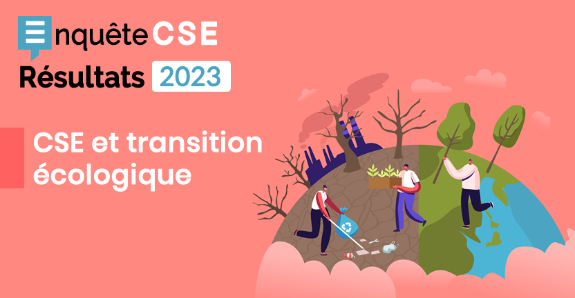 L'enquête CSE 2023 montre que la transition écologique n’apparait pas encore comme un sujet de dialogue au travail prioritaire pour les élus de CSE
