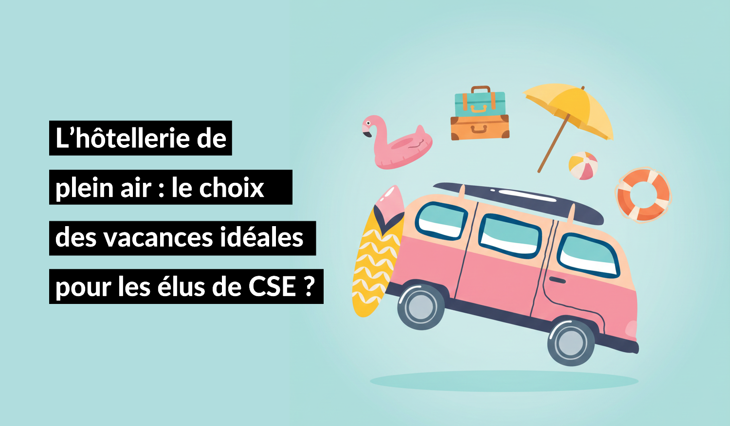 Le camping représente une valeur sûre pour les CSE