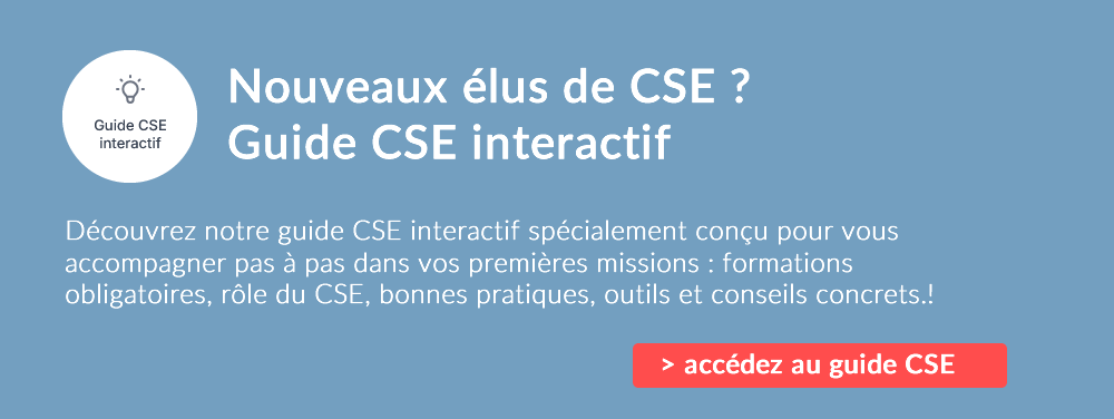 Consultez notre Guide CSE interactif pour les nouveaux élus de CSE