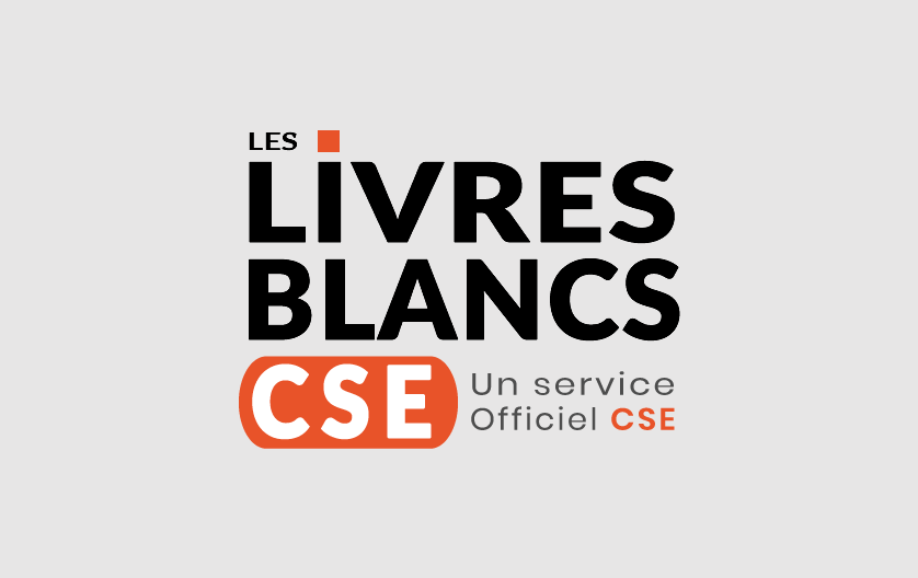 Inscription gratuite à nos Livres Blancs CSE