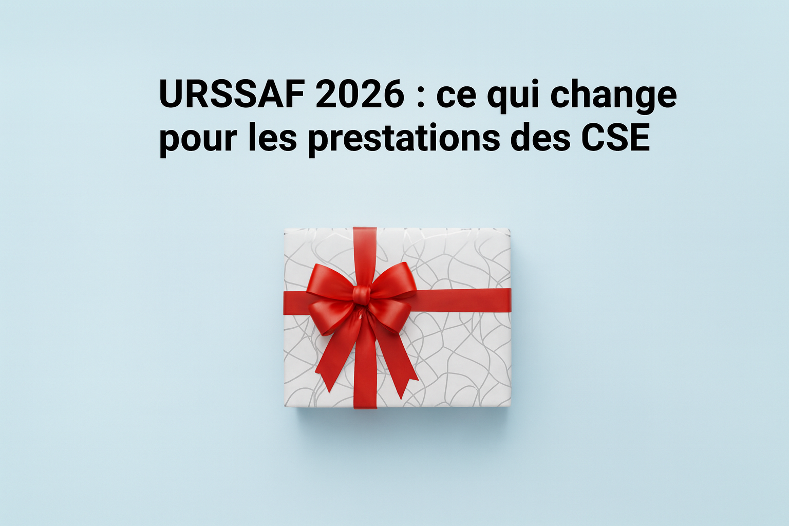 L'URSSAF a mis à jour, à compter du 1ᵉʳ janvier 2026, les règles d'exonération de cotisations sociales et les plafonds applicables aux prestations du CSE.
