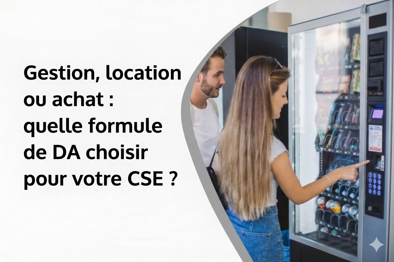 Gestion totale, location ou achat : Quelle formule de DA choisir pour votre CSE ?