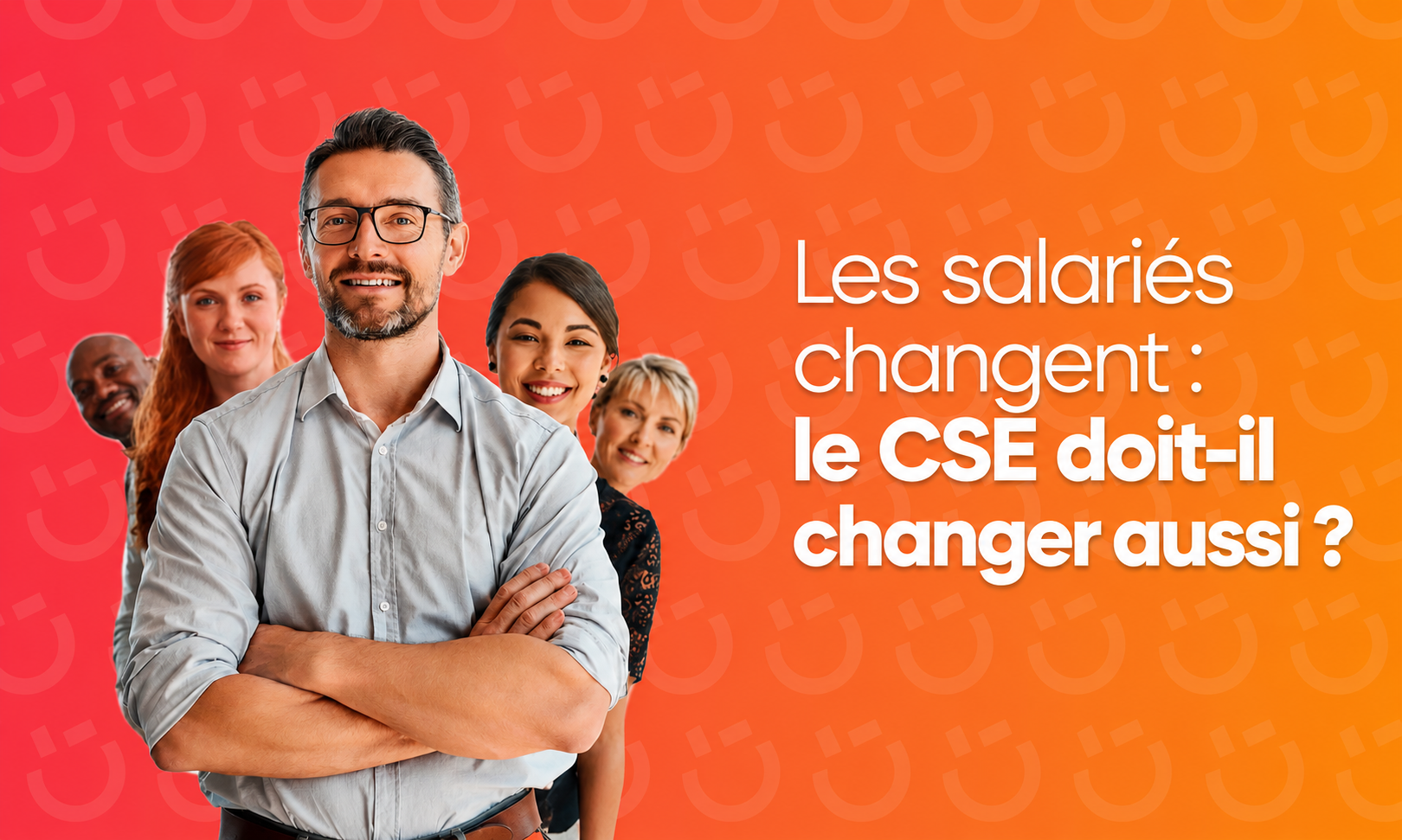 Les salariés changent : le CSE doit-il changer aussi ?