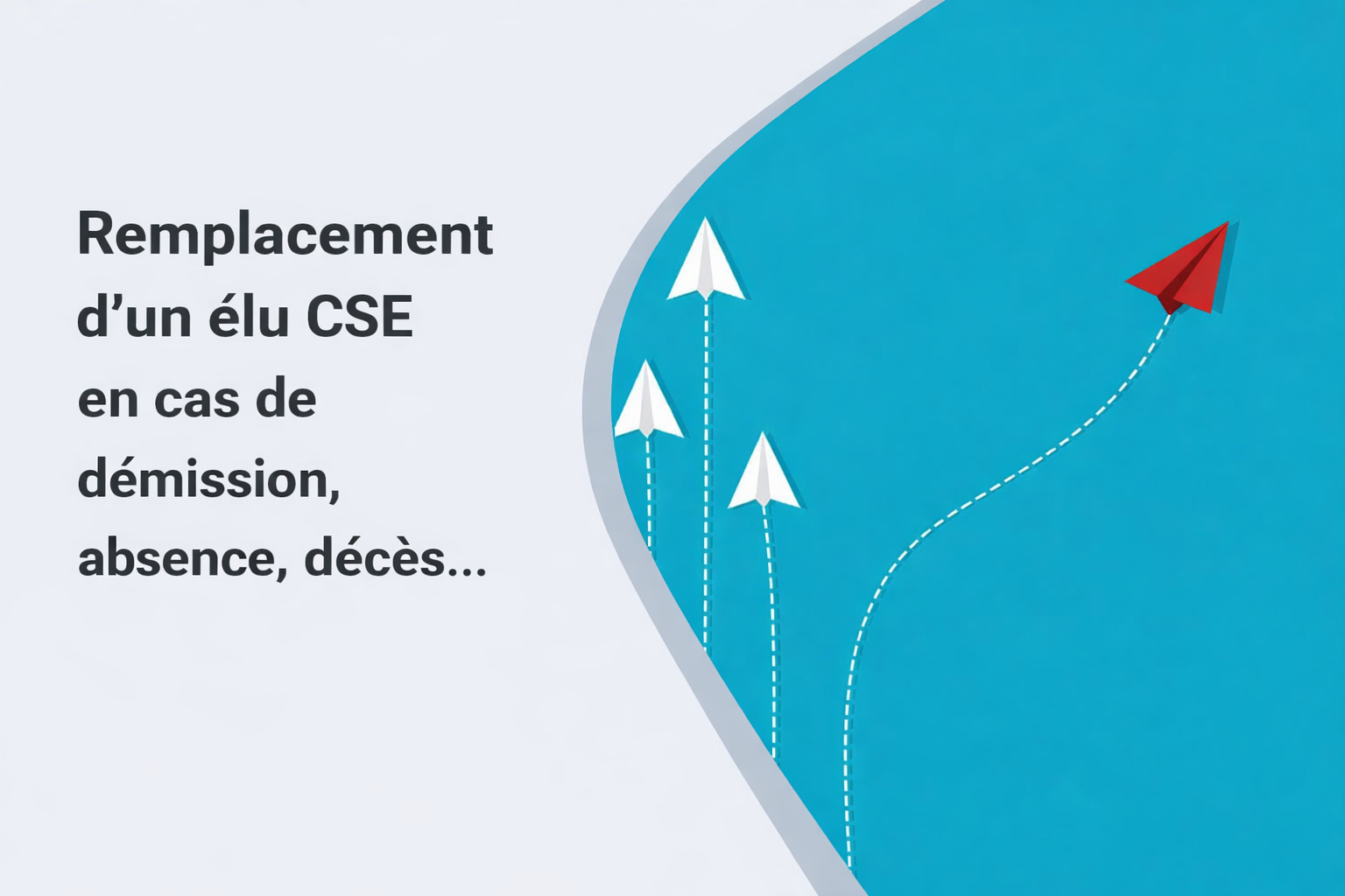 Remplacement d’un élu CSE en cas de démission, absence, décès…