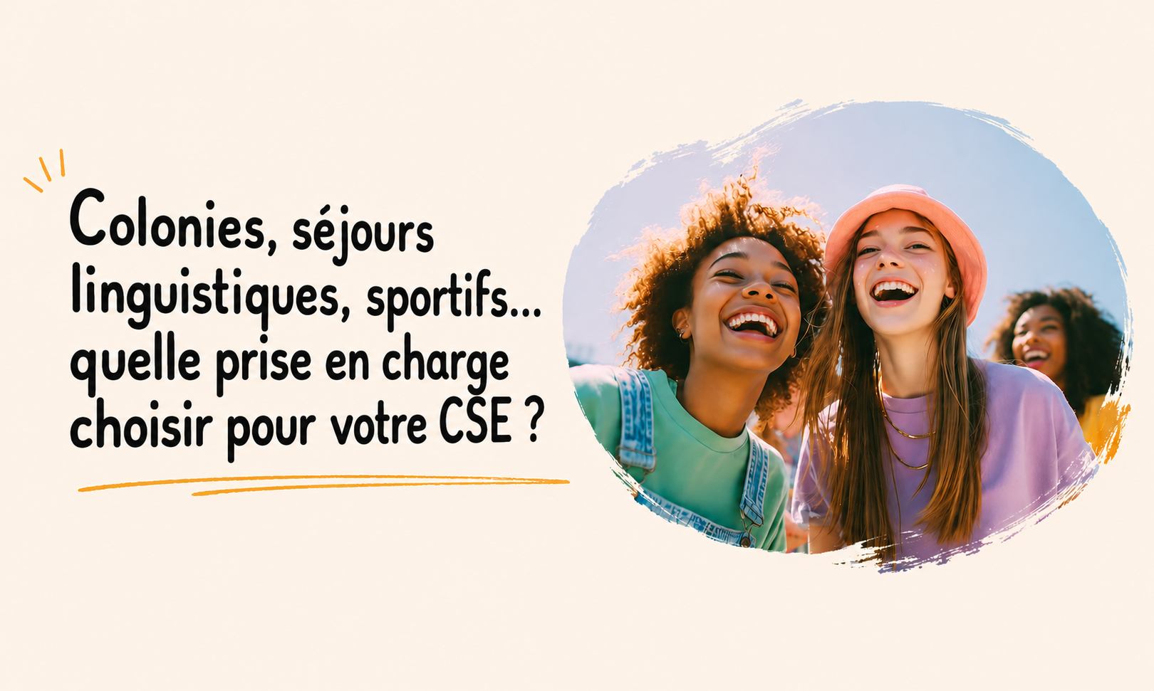 Séjours enfants, colonies de vacances, séjours linguistiques, sportifs… quelle prise en charge choisir pour votre CSE ?