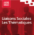 Liaisons Sociales / Les Thématiques