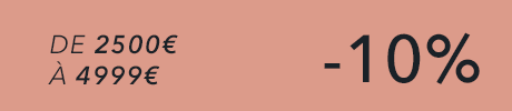 DE 2500&euro; &Agrave; 4999&euro; / -10%