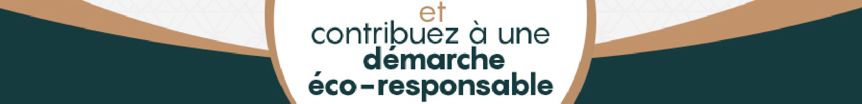et contribuez à une démarche éco-responsable