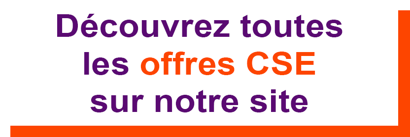 Découvrez toutes les offres CSE sur notre site