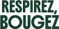 RESPIREZ, BOUGEZ