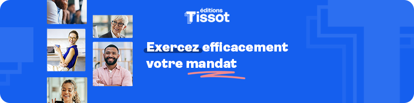 &eacute;ditions Tissot / Exercez efficacement votre mandat